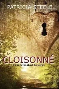 Populair Cloisonné It was never about the jewels - Patricia a Steele - Libro in lingua inglese - Plumeria Press -