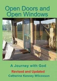 Laatste Kans Open Doors and Open Windows A Journey with God - Catherine Kenney Wilcoxson - Libro in lingua inglese - Watt Light Publishing Company -