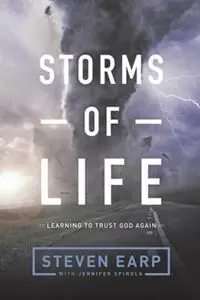 Laatste Versie Storms of Life Learning to Trust God Again - Steven Earp - Jennifer Rogers Spinola - Libro in lingua inglese - Elevate Faith -