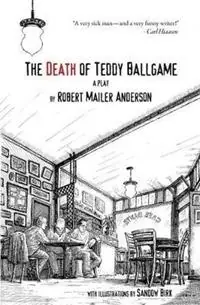 Dagaanbieding The Death of Teddy Ballgame A Play - Robert Malier Anderson - Libro in lingua inglese - Molotov Editions -