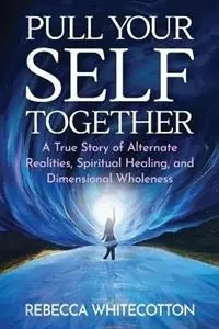 Korting Pull Your Self Together - Rebecca Whitecotton - Libro in lingua inglese - Capucia Publishing -
