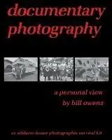 Weekendaanbieding documentary photography a personal view - Bill Owens - Libro in lingua inglese - White Mule Press -