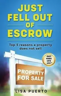 Direct Verzonden Just Fell Out of Escrow Top 5 reasons a property does not sell - Lisa Puerto - Libro in lingua inglese - Living Purple Publishing -