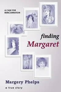 Goedkoop Finding Margaret A Case for Reincarnation - Margery Phelps - Libro in lingua inglese - Margery B. Childs D/B/A Margery Phelps -