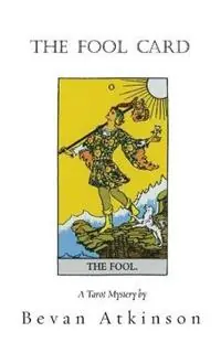 Merkproduct The Fool Card - Bevan Atkinson - Libro in lingua inglese - Electra Enterprises of San Francisco - Tarot Mystery