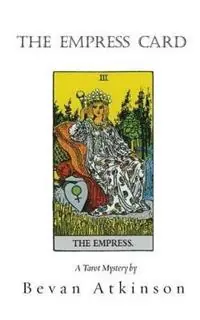 Hete Deal The Empress Card - Bevan Atkinson - Libro in lingua inglese - Electra Enterprises of San Francisco - Tarot Mystery