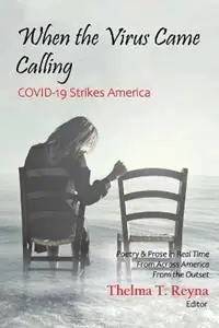 When the Virus Came Calling COVID-19 Strikes America - Thelma T Reyna - Libro in lingua inglese - Golden Foothills Press - Beperkt Aanbod