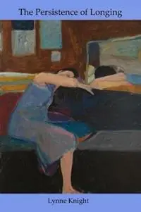 Meest Verkocht The Persistence of Longing - Lynne Knight - Libro in lingua inglese - Terrapin Books -