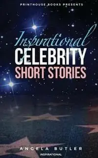 Inspirational Celebrity Short Stories - Angela Butler - Libro in lingua inglese - VIP Ink Publishing Group, Inc. / Printhouse Books - Koop Vandaag