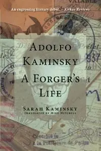 Adolfo Kaminsky A Forger‘s Life A Forger‘s Life - Sarah Kaminsky - Libro in lingua inglese - DoppelHouse Press - Premium