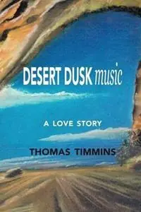 Lage Prijs Desert Dusk Music A love story - Thomas Timmins - Libro in lingua inglese - Zoetown Media -