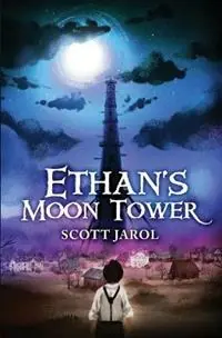Ethan‘s Moon Tower - Scott Jarol - Libro in lingua inglese - Scott Jarol - Uitverkoop
