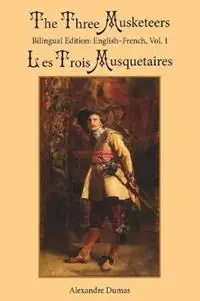 Gratis Retour The Three Musketeers, Vol. 1 Bilingual Edition English-French - Alexandre Dumas - Libro in lingua inglese - Sleeping Cat Press - Three Musketeers