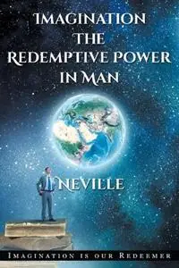 Neville Goddard Imagination The Redemptive Power in Man Imagining Creates Reality - Neville Goddard - Libro in lingua inglese - Shanon Allen - Gratis Retour