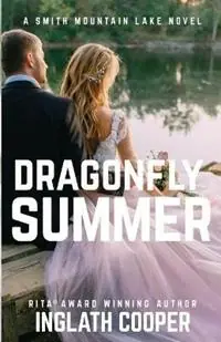 Populair Dragonfly Summer A Smith Mountain Lake Novel - Inglath Cooper - Libro in lingua inglese - Fence Free Entertainment -