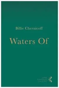 Waters Of - Billie Chernicoff - Libro in lingua inglese - Lunar Chandelier Collective - Beperkt Aanbod