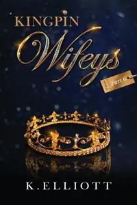 Kingpin Wifeys Vol 6 - K Elliott - Libro in lingua inglese - 21 Blackstreet LLC - Hoge Kwaliteit