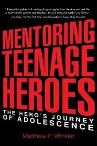 Nu Kopen Mentoring Teenage Heroes The Hero‘s Journey of Adolescence - Matthew P. Winkler - Libro in lingua inglese - Woodhall Press -
