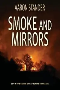 Meest Verkocht Smoke and Mirrors - Aaron Stander - Libro in lingua inglese - Writers & Editors, LLC - Ray Elkins Thrillers