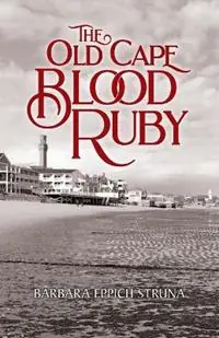The Old Cape Blood Ruby - Barbara Eppich Struna - Libro in lingua inglese - Bestrunabooks - Must-Have