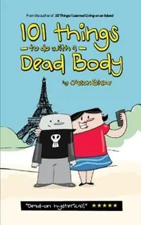 101 Things To Do With A Dead Body - Libro in lingua inglese - Jblake Consulting Inc - Rechtstreeks Van De Fabrikant