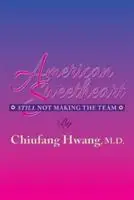 American Sweetheart Still Not Making the Team - Chiufang Hwang - Libro in lingua inglese - Sdp Publishing - Direct Verzonden
