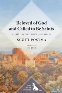 Actieprijs Beloved of God and Called to Be Saints Crumbs from Paul‘s Letter to the Romans - Scott Postma - Libro in lingua inglese - Epistolae Press - Crumbs from Our Master‘s Table