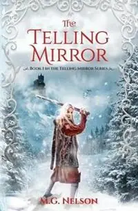 The Telling Mirror Book 1 in the Telling Mirror Series - M G Nelson - Libro in lingua inglese - Pearson Education Limited - Telling Mirror Alleen Vandaag