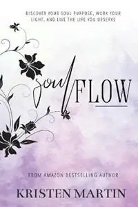 Soulflow - Kristen Martin - Libro in lingua inglese - Black Falcon Press - Lage Kosten