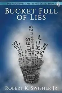 A Bucket Full of Lies - Robert K Swisher - Libro in lingua inglese - Open Talon Press - Actieprijs
