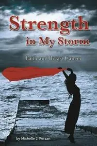 Strength in My Storm Faith and Breast Cancer - Michelle J Perzan - Libro in lingua inglese - Mj Janis LLC - Betrouwbaar
