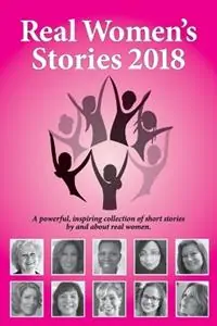 Nieuw Real Women‘s Stories 2018 A powerful, inspiring collection of short stories by and about real women. - Beth Kallman Werner - Libro in lingua inglese - Author Connections -
