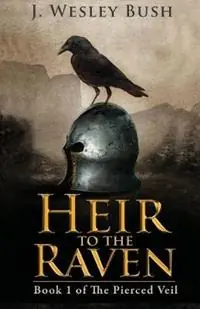 Heir to the Raven Book 1 of the Pierced Veil Saga - J Wesley Bush - Libro in lingua inglese - Sabot Books - The Pierced Veil Saga Lage Prijs