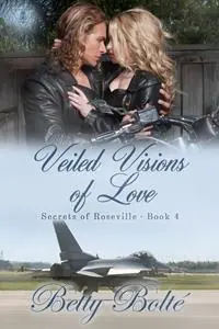 Op = Op Veiled Visions of Love - Betty Bolte - Libro in lingua inglese - Betty Bolte - Secrets of Roseville