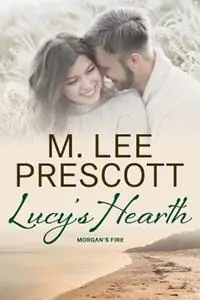 Lucy‘s Hearth - M Lee Prescott - Libro in lingua inglese - Mount Hope Press - Morgan‘s Fire Bestel Nu