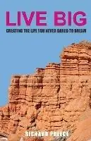 Seizoensaanbieding Live Big Creating the Life You Never Dared to Dream - Richard Preece - Libro in lingua inglese - Ghost Publishing -