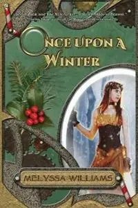 Gereduceerde Prijs Once Upon A Winter - Melyssa Williams - Libro in lingua inglese - Red Team Ink (DBA) of Zealot Solution‘s Idaho -