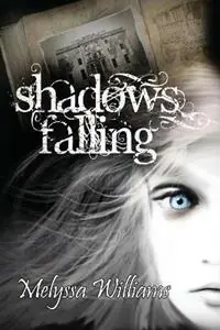Uitverkoop Shadows Falling - Melyssa Williams - Libro in lingua inglese - Red Team Ink (DBA) of Zealot Solution‘s Idaho - Lost
