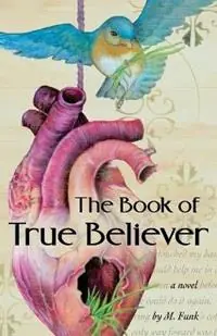 Nieuw The Book of True Believer A Tale of Awakening - M Funk - Libro in lingua inglese - Wild Abandon Books -