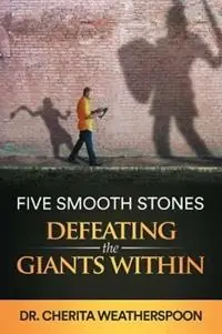 Five Smooth Stones Defeating the Giants Within - Malaika Turner - Melvin Jenkins - Libro in lingua inglese - Spoonfed Motivation Publications - Laatste Kans