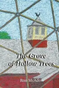 The Grove of Hollow Trees - Ron N McAdow - Libro in lingua inglese - Personal History Press - Uitverkoop
