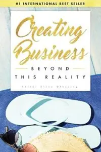 Koop Online Creating Business Beyond This Reality - Erica Glessing - Libro in lingua inglese - Happy Publishing -