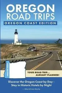Bestel Nu Oregon Road Trips - Oregon Coast Edition - Mike Westby - Kristy Westby - Libro in lingua inglese - Mike Fox Publications -