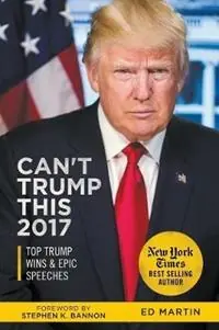 Can‘t Trump This 2017 Top Trump Wins & Epic Speeches - Ed Martin - Libro in lingua inglese - Skellig America - Favoriet