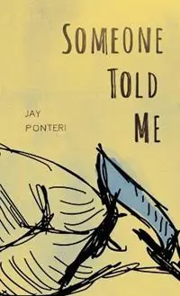 Gecertificeerd Someone Told Me - Jay Ponteri - Libro in lingua inglese - Widow and Orphan House -