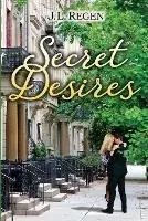 Secret Desires - Joan L Regen - Libro in lingua inglese - Jl Regen Enterprises LLC - Betaalbaar