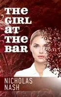 The Girl At The Bar - Nicholas Nash - Libro in lingua inglese - Fireflies Publishing, LLC - Favoriet