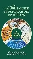 The Quick Wise Guide to Fundraising Readiness How to Prepare Your Nonprofit to Raise Funds - Waddy Thompson - Libro in lingua inglese - Waddy Thompson - Wise Guides Dagaanbieding
