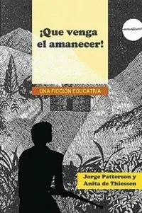 !Que venga el amanecer! Una ficcion educativa - George Patterson - Anne Thiessen - Libro in lingua inglese - Disciple Making Mentors - Veilige Betaling