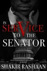 Koop Online In Service to the Senator - Shakir Rashaan - Libro in lingua inglese - Shakir Rashaan, LLC -